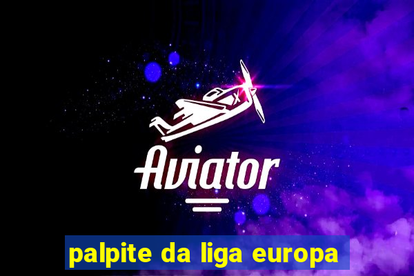 palpite da liga europa